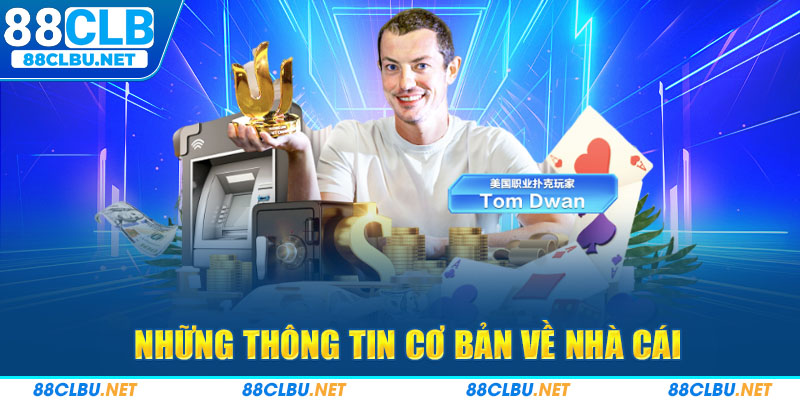 Các thông tin cơ bản về nhà cái 88CLB bạn cần nắm bắt ngay