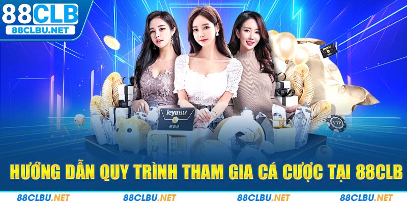 Hướng dẫn quy trình tham gia cá cược tại 88CLB cho mọi hội viên