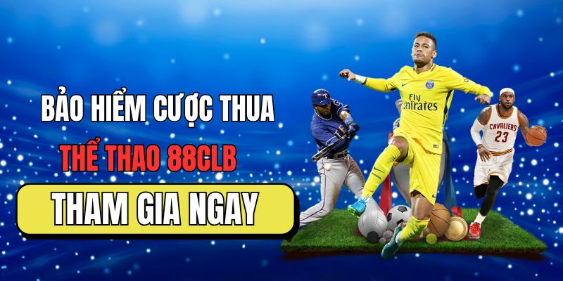 Ưu đãi bảo hiểm lên đến 25 triệu đồng cho thể thao 88CLB