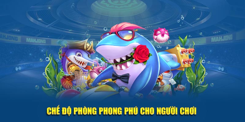 Chế độ phòng phong phú cho người chơi