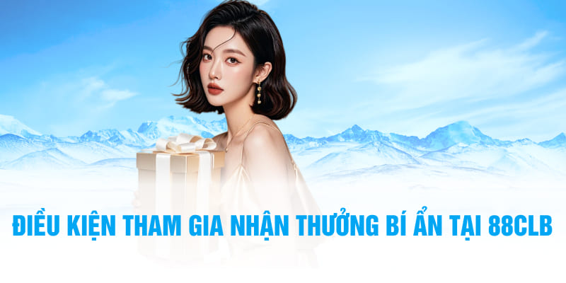 Giới thiệu chương trình phần thưởng bí ẩn tại 88CLB