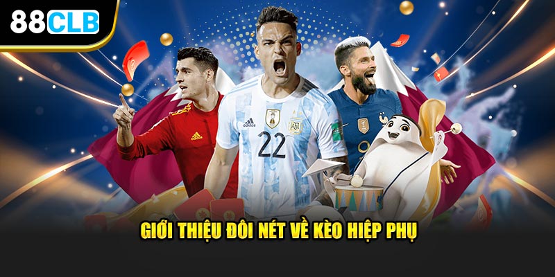 Giới thiệu đôi nét về kèo hiệp phụ từ điểm cược