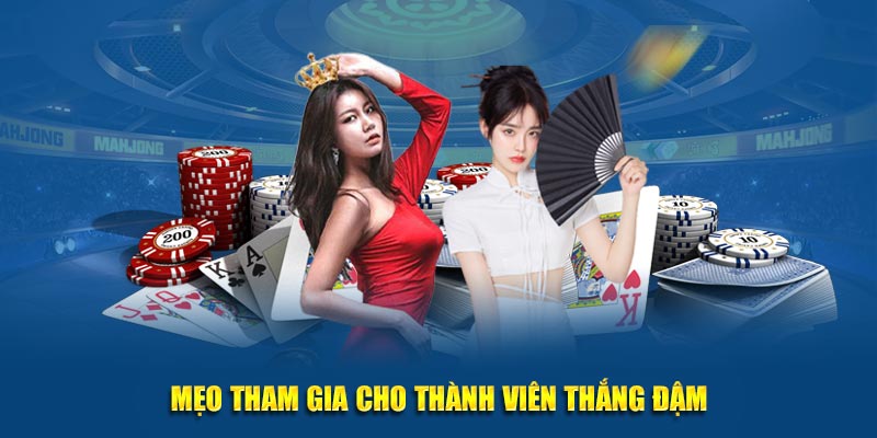 Mẹo tham gia cho thành viên thắng đậm